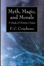 Myth, Magic, and Morals af F C Conybeare