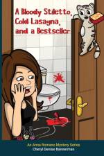 Bloody Stiletto, Cold Lasagna, and a Bestseller af Cheryl Bannerman