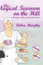 Magical Tearoom on the Hill af Debra Murphy