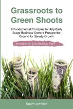 Grassroots to Green Shoots af Naomi Johnson