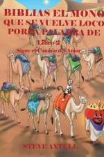 BIBLIAS EL MONO QUE SE VUELVE LOCO POR LA PALABRA DE DIOS Book 2 Sigue el Camino del Amor af Steve Axtell
