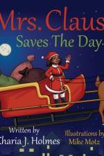 Mrs. Claus Saves The Day af Kharia J Holmes