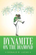 Dynamite on the Diamond af Donald B Lucas