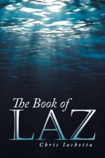 The Book of Laz af Chris Iachetta