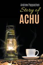Story of Achu af Pappachen Andrew Pappachen