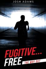 Fugitive... Free af Josh Adams