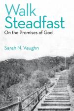 Walk Steadfast af Sarah N Vaughn