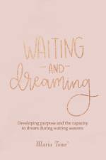 Waiting and Dreaming af Maria Tome'