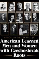 American Learned Men and Women with Czechoslovak Roots af Mila Rechcigl