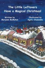 Little Leftovers Have A Magical Christmas! af Maryann McMahon