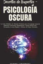 Secretos de Expertos - Psicologia Oscura af Terry Lindberg