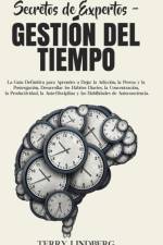 Secretos de Expertos - Gestion del Tiempo af Terry Lindberg