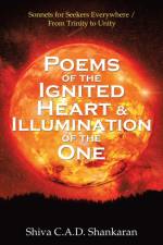 Poems of the Ignited Heart & Illumination of the One af Shiva C a D Shankaran