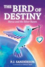 The Bird of Destiny af P J Sanderson