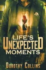 Life's Unexpected Moments af Dorothy Collins