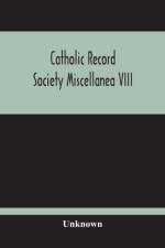 Catholic Record Society Miscellanea Viii af Unknown