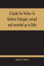 Guide For Visitors To Kashmir af John Collett