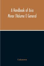 Handbook Of Asia Minor (Volume I) General af Unknown