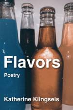 Flavors af Katherine Klingseis