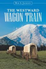 Westward Wagon Train af Bob a Jackson
