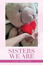 Sisters We Are af Lori Trotter