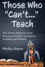 Those Who Can't...Teach af Shelley Kenow