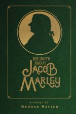 Truth About Jacob Marley af George Rapier
