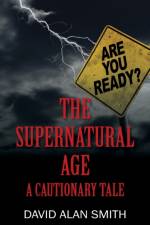 The Supernatural Age af David Alan Smith