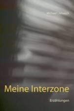 Meine Interzone af Michael Liebusch