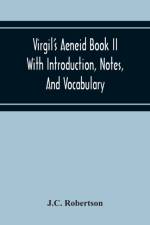 Virgil'S Aeneid Book II With Introduction, Notes, And Vocabulary af J C Robertson