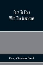 Face To Face With The Mexicans af Fanny Chambers Gooch