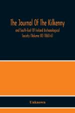 Journal Of The Kilkenny And South-East Of Ireland Archaeological Society (Volume Iii) 1860-61 af Unknown