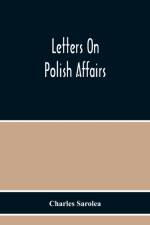 Letters On Polish Affairs af Charles Sarolea