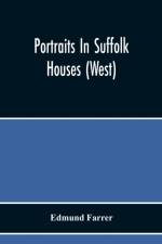 Portraits In Suffolk Houses (West) af Edmund Farrer