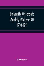 University Of Toronto Monthly (Volume Xi) 1910-1911 af Unknown