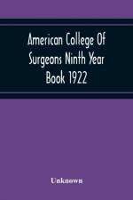 American College Of Surgeons Ninth Year Book 1922 af Unknown