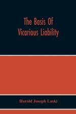 Basis Of Vicarious Liability af Harold Joseph Laski