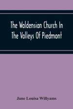 Waldensian Church In The Valleys Of Piedmont af Jane Louisa Willyams