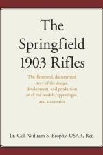 The Springfield 1903 Rifles af William S. Brophy USAR