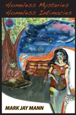 Homeless Mysteries, Homeless Intimacies af Mark Jay Mann