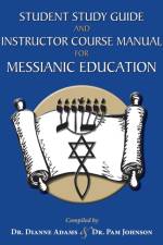 Student Study Guide and Instructor Course Manual for Messianic Education af Dr Adams