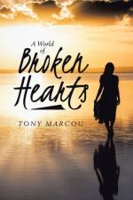World of Broken Hearts af Tony Marcou