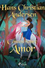 Contos sobre Amor af Hans Christian Andersen