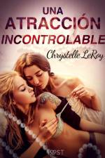 Una atracción incontrolable - una novela corta erótica af Chrystelle LeRoy