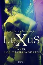 LeXuS : Axis, los trabajadores af Virginie Bégaudeau