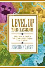 Level Up Your Classroom af Jonathan Cassie