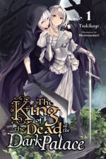 The King of the Dead at the Dark Palace, Vol. 1 (light novel) af Merontomari Tsukikage