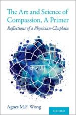 The Art and Science of Compassion, A Primer af Agnes M.F. (Professor Wong