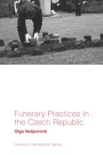 Funerary Practices in the Czech Republic af Olga (Institute of Ethnology of the Czech Academy of Sciences Nesporova