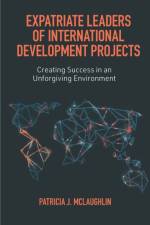 Expatriate Leaders of International Development Projects af Patricia (Independent Consultant McLaughlin